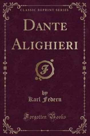 Cover of Dante Alighieri (Classic Reprint)