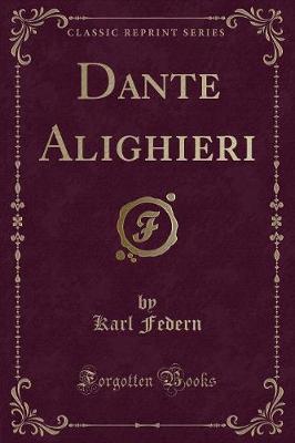 Book cover for Dante Alighieri (Classic Reprint)