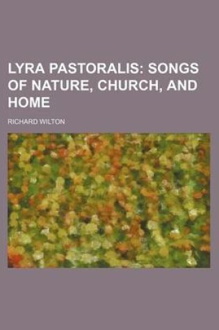 Cover of Lyra Pastoralis; Songs of Nature, Church, and Home