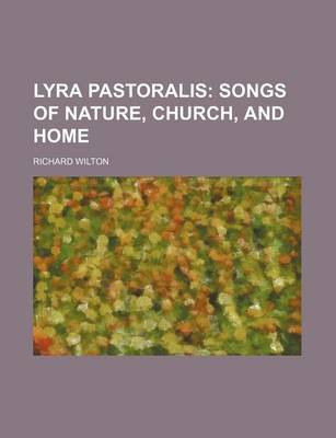 Book cover for Lyra Pastoralis; Songs of Nature, Church, and Home