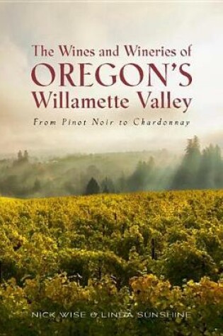 Cover of The Wines and Wineries of Oregon's Willamette Valley
