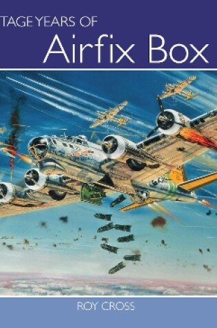 Cover of The Vintage Years of Airfix Box Art