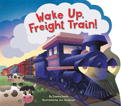 Book cover for Wake Up, Freight Train!