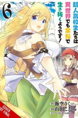 Cover of High School Prodigies Have It Easy Even in Another World!, Vol 6 (light novel)