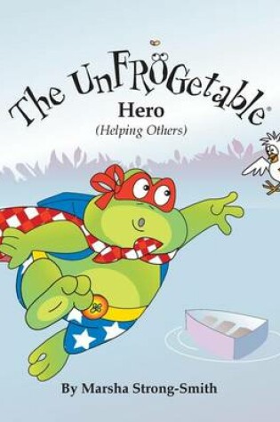 Cover of The UnFROGetable Hero