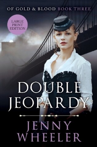 Cover of Double Jeopardy - Large Print Edition - #3 Of Gold & Blood series