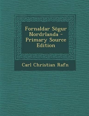 Book cover for Fornaldar Sögur Nordrlanda - Primary Source Edition