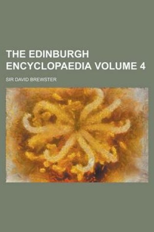 Cover of The Edinburgh Encyclopaedia Volume 4