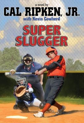 Book cover for Cal Ripken  Jr.'s All-Stars Super-sized Slugger