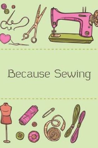 Cover of Because Sewing