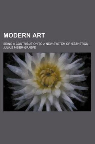 Cover of Modern Art; Being a Contribution to a New System of Aesthetics