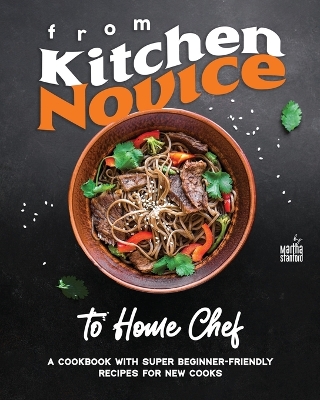 Book cover for From Kitchen Novice to Home Chef