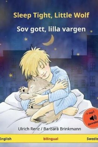 Cover of Sleep Tight, Little Wolf - Sov gott, lilla vargen (English - Swedish)