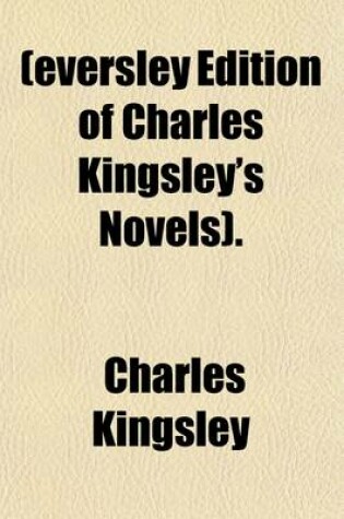 Cover of (Eversley Edition of Charles Kingsley's Novels)