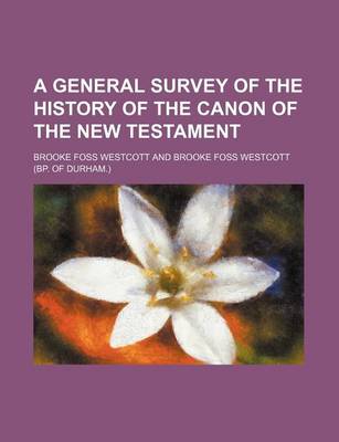 Book cover for A General Survey of the History of the Canon of the New Testament