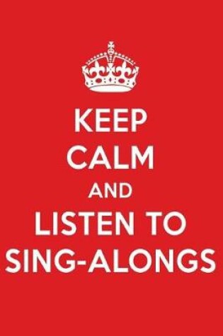 Cover of Keep Calm and Listen to Sing-Alongs
