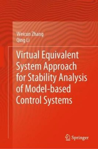 Cover of Virtual Equivalent System Approach for Stability Analysis of Model-based Control Systems