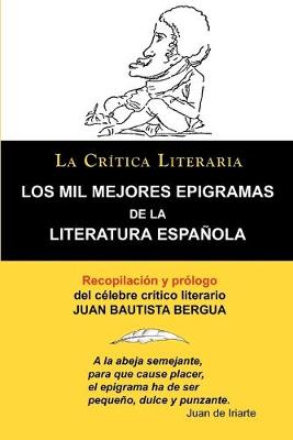 Book cover for Los Mil Mejores Epigramas de La Literatura Espanola, Juan B. Bergua, Coleccion La Critica Literaria Por El Celebre Critico Literario Juan Bautista Ber