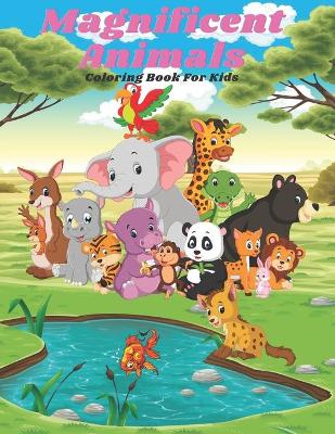 Book cover for Magnificent Animals - Coloring Book For Kids