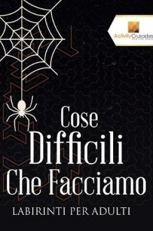 Cover of Cose Difficili Che Facciamo