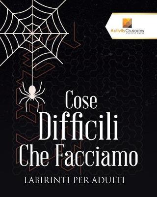 Book cover for Cose Difficili Che Facciamo