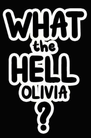 Cover of What the Hell Olivia?