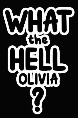 Book cover for What the Hell Olivia?