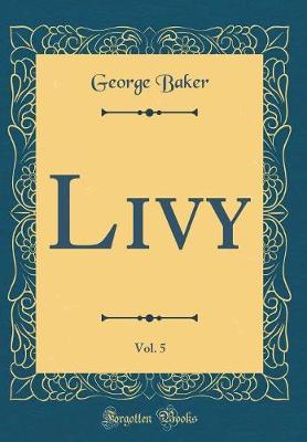 Book cover for Livy, Vol. 5 (Classic Reprint)