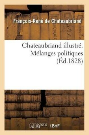 Cover of Chateaubriand Illustre. Melanges Politiques