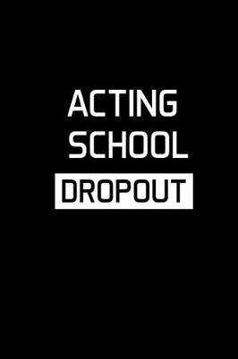 Book cover for Acting School Dropout