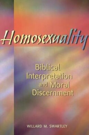 Cover of Homosexuality, Biblical Interpretation and Moral Discernment