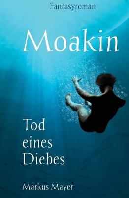 Book cover for Moakin - Tod eines Diebes