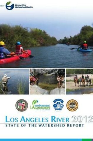 Cover of Los Angeles River 2012 State of the Watershed Report