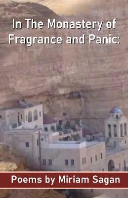 Book cover for In The Monastery of Fragrance and Panic Poems