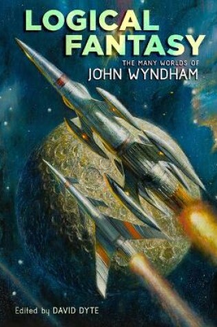 Cover of Logical Fantasy: The Many Worlds of John Wyndham