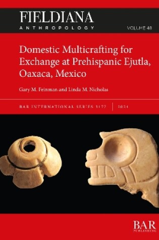 Cover of Domestic Multicrafting for Exchange at Prehispanic Ejutla, Oaxaca, Mexico