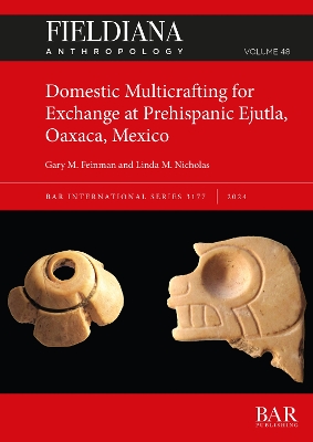 Cover of Domestic Multicrafting for Exchange at Prehispanic Ejutla, Oaxaca, Mexico