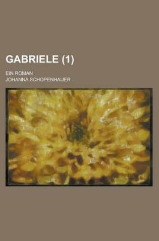 Cover of Gabriele; Ein Roman (1 )