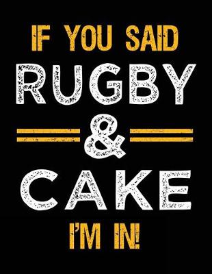 Book cover for If You Said Rugby & Cake I'm In