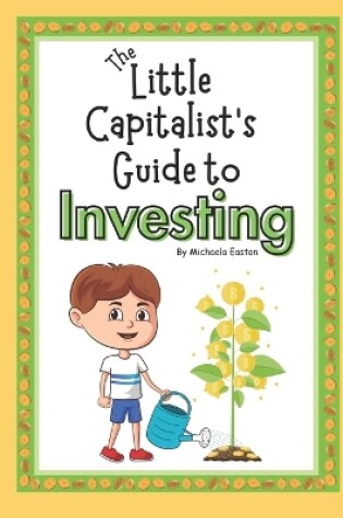 Cover of The Little Capitalist's Guide to Investing