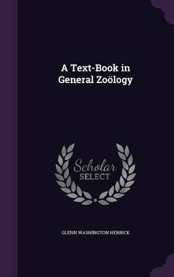 Book cover for A Text-Book in General Zoölogy