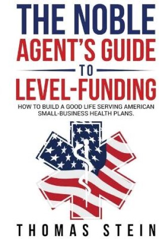 Cover of The Noble Agent's Guide to level Funding