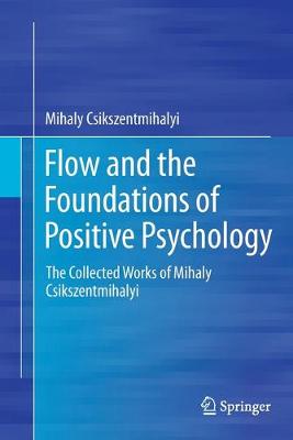 Book cover for Flow and the Foundations of Positive Psychology