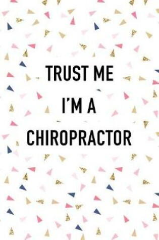 Cover of Trust Me I'm a Chiropractor