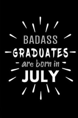 Cover of Badass Graduates Are Born In July