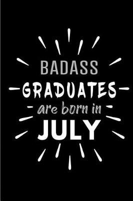 Book cover for Badass Graduates Are Born In July