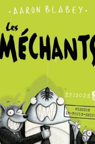 Cover of Les M�chants: N� 2 - Mission Im-Poule-Ssible