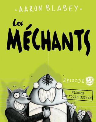 Cover of Les M�chants: N� 2 - Mission Im-Poule-Ssible