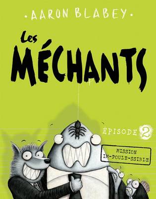 Book cover for Les M�chants: N� 2 - Mission Im-Poule-Ssible