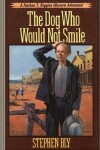 Book cover for The Dog Who Would Not Smile